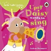 In the Night Garden: Upsy Daisy Wants to Sing