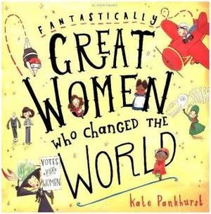 Fantastically Great Women Who Changed the World