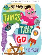 Things That Go (A Kitty-Corn Club Book)