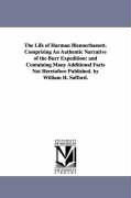 The Life of Harman Blennerhassett. Comprising an Authentic Narrative of the Burr Expedition: And Containing Many Additional Facts Not Heretofore Publi