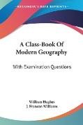 A Class-Book Of Modern Geography