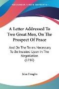 A Letter Addressed To Two Great Men, On The Prospect Of Peace