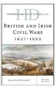 Historical Dictionary of the British and Irish Civil Wars 1637-1660