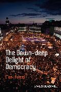 The Down-Deep Delight of Democracy