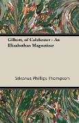 Gilbert, of Colchester - An Elizabethan Magnetizer