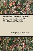 Darwinism Illustrated - Wood-Engravings Explanatory of the Theory of Evolution