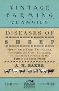 Diseases of Sheep - How to Know Them; Their Causes, Prevention and Cure - Containing Extracts from Livestock for the Farmer and Stock Owner