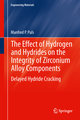 The Effect of Hydrogen and Hydrides on the Integrity of Zirconium Alloy Components