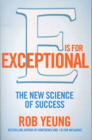 E Is for Exceptional: The New Science of Success