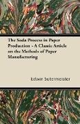 The Soda Process in Paper Production - A Classic Article on the Methods of Paper Manufacturing