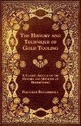 The History and Technique of Gold Tooling - A Classic Article on the History and Methods of Bookbinding