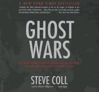 Ghost Wars: The Secret History of the CIA, Afghanistan, and Bin Laden, from the Soviet Invasion to September 10, 2001