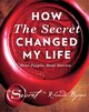 How the Secret Changed My Life