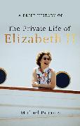 A Brief History of the Private Life of Elizabeth II, Updated Edition