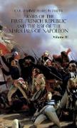 ARMIES OF THE FIRST FRENCH REPUBLIC AND THE RISE OF THE MARSHALS OF NAPOLEON I