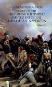 ARMIES OF THE FIRST FRENCH REPUBLIC AND THE RISE OF THE MARSHALS OF NAPOLEON I