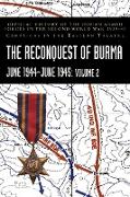 THE RECONQUEST OF BURMA June 1944-June 1945