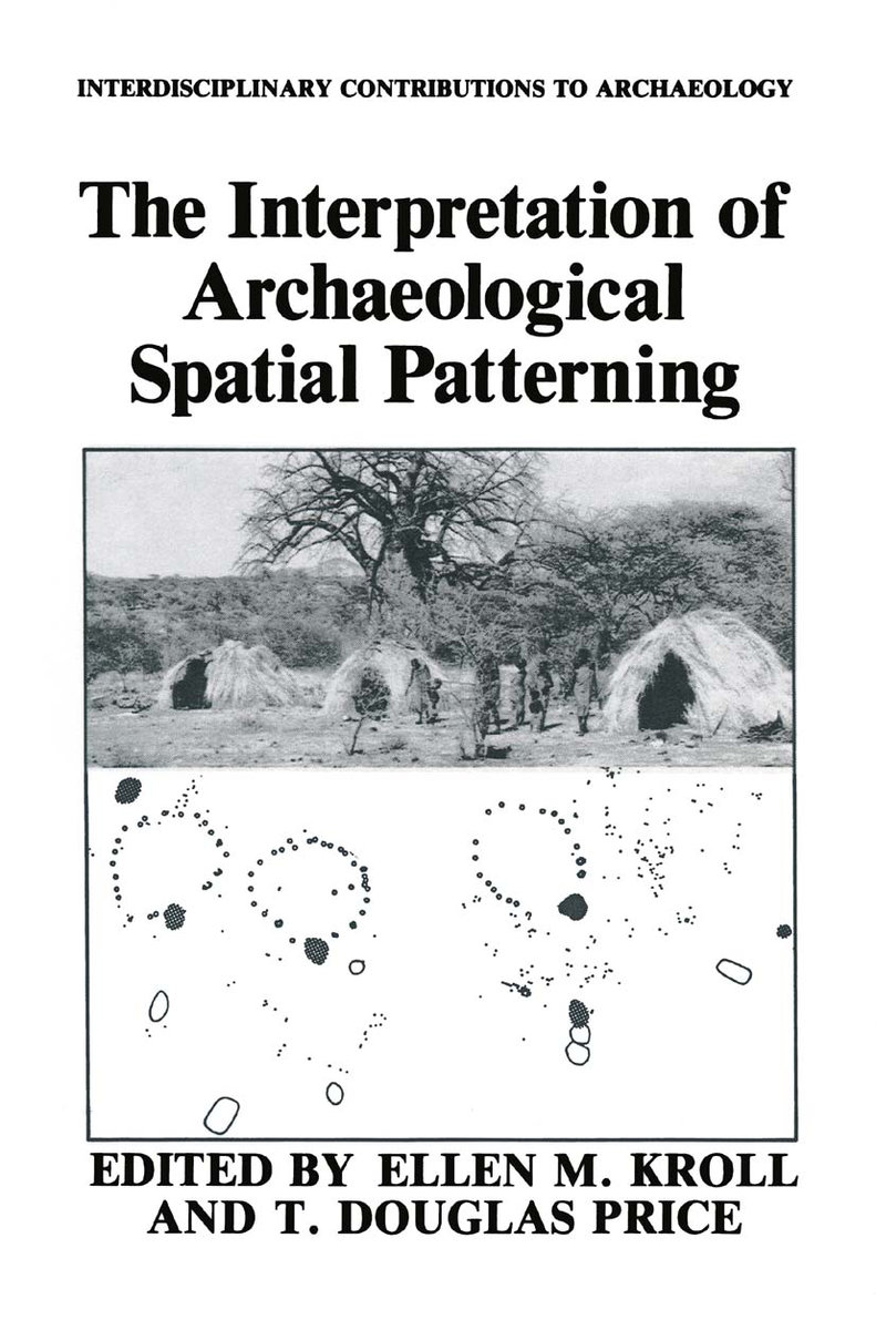 The Interpretation of Archaeological Spatial Patterning