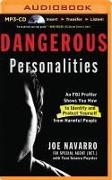 Dangerous Personalities: An FBI Profiler Shows How to Identify and Protect Yourself from Harmful People