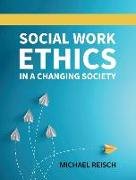 Social Work Ethics in a Changing Society