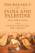 The Breakup of India and Palestine