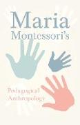 Maria Montessori's Pedagogical Anthropology