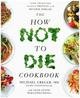 The How Not To Die Cookbook