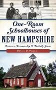 One-Room Schoolhouses of New Hampshire: Primers, Penmanship & Potbelly Stoves