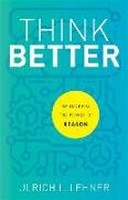 Think Better - Unlocking the Power of Reason