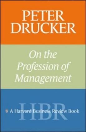 Peter Drucker on the Profession of Management