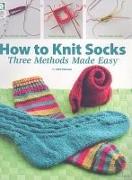 How to Knit Socks: Three Methods Made Easy