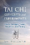 Tai Chi Concepts and Experiments