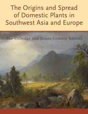 The Origins and Spread of Domestic Plants in Southwest Asia and Europe