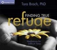 Finding True Refuge: Meditations for Difficult Times