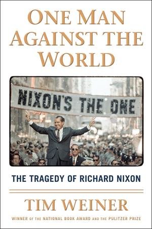 One Man Against the World: The Tragedy of Richard Nixon