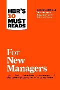 HBR's 10 Must Reads for New Managers (with bonus article 'How Managers Become Leaders' by Michael D. Watkins) (HBR's 10 Must Reads)