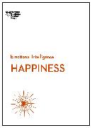 Happiness (HBR Emotional Intelligence Series)