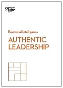 Authentic Leadership (HBR Emotional Intelligence Series)