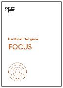 Focus (HBR Emotional Intelligence Series)