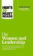 HBR's 10 Must Reads on Women and Leadership (with bonus article 'Sheryl Sandberg: The HBR Interview')