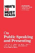 HBR's 10 Must Reads on Public Speaking and Presenting (with featured article 'How to Give a Killer Presentation' By Chris Anderson)