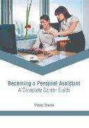 Becoming a Personal Assistant: A Complete Career Guide