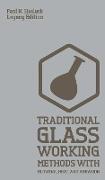 Traditional Glass Working Methods With Blowing, Heat, And Abrasion (Legacy Edition)