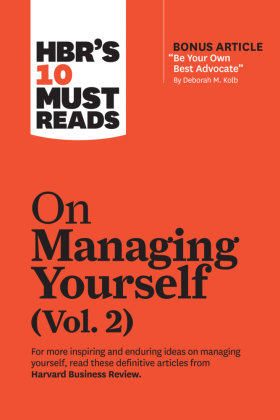 HBR's 10 Must Reads on Managing Yourself, Vol. 2 (with bonus article 'Be Your Own Best Advocate' by Deborah M. Kolb)