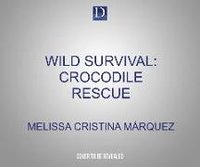 Wild Survival: Crocodile Rescue