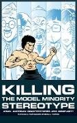 Killing the Model Minority Stereotype