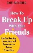 How to Break Up with Your Friends