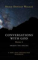 Conversations with God: Book 4