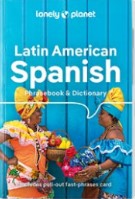 Lonely Planet Latin American Spanish Phrasebook & Dictionary