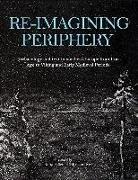 Re-Imagining Periphery: Archaeology and Text in Northern Europe from Iron Age to Viking and Early Medieval Periods